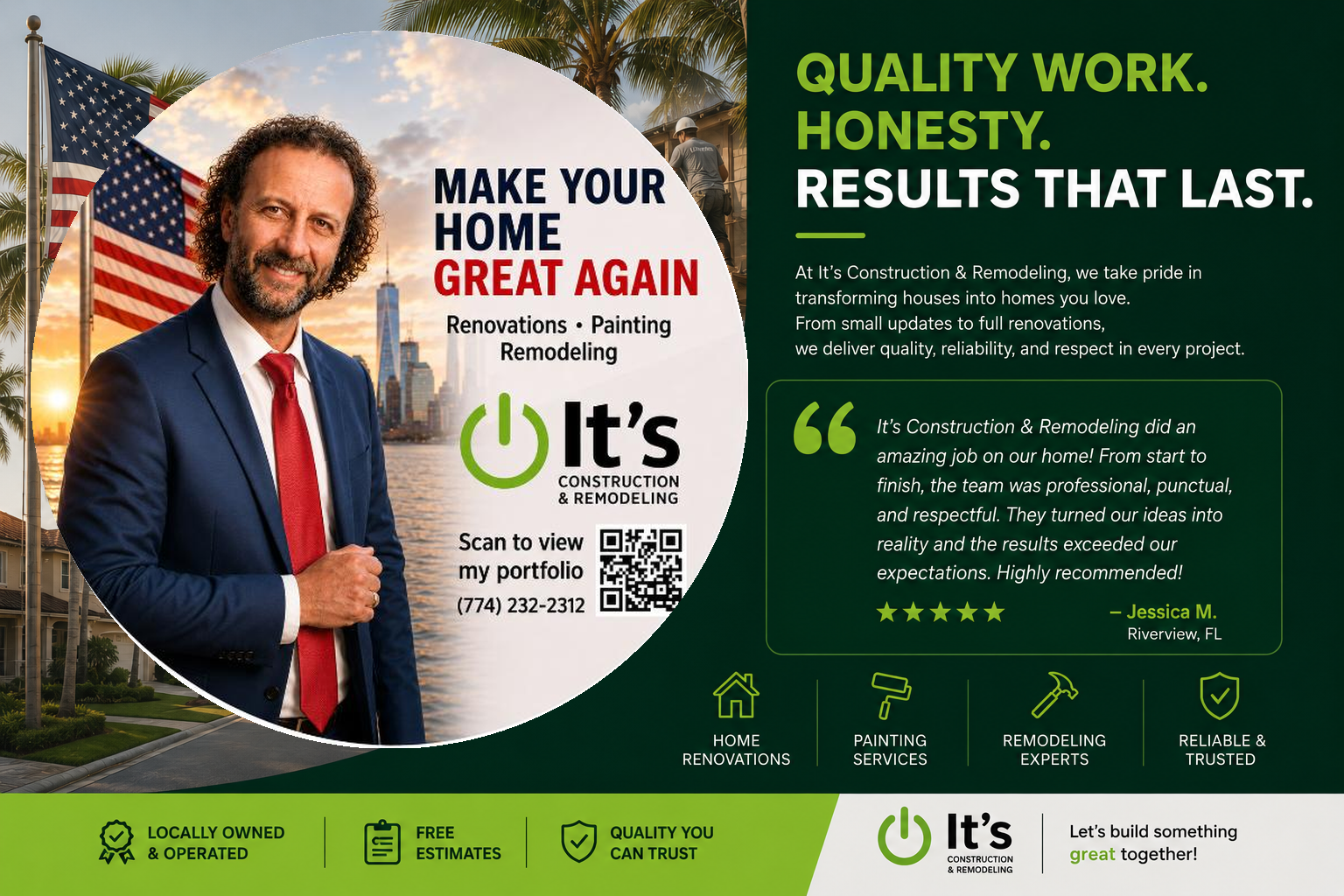 It's Construction & Remodeling — Quality work. Honesty. Results that last.